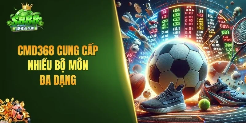 CMD368 cung cấp nhiều bộ môn đa dạng