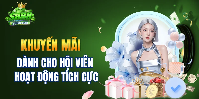 Khuyến mãi dành riêng cho hội viên hoạt động tích cực