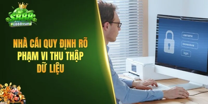 Nhà cái quy định rõ phạm vi thu thập dữ liệu