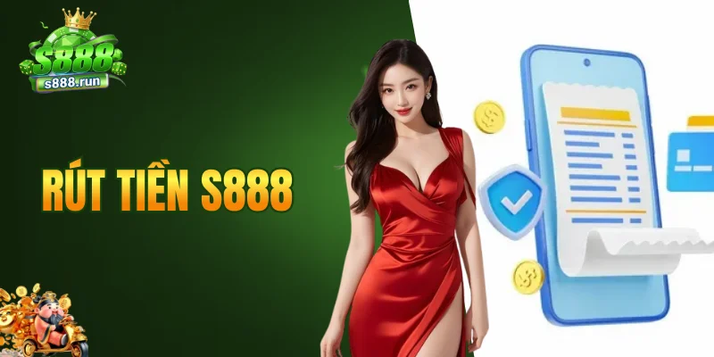 rút tiền S888