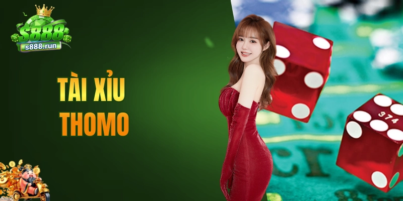 tài xỉu Thomo