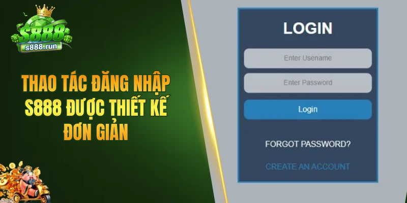 Thao tác đăng nhập S888 được thiết kế đơn giản